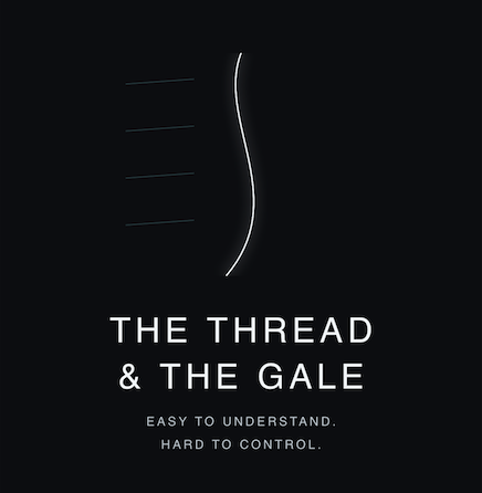 Threadrift artwork: The Thread & The Gale. Easy to understand. Hard to control.
